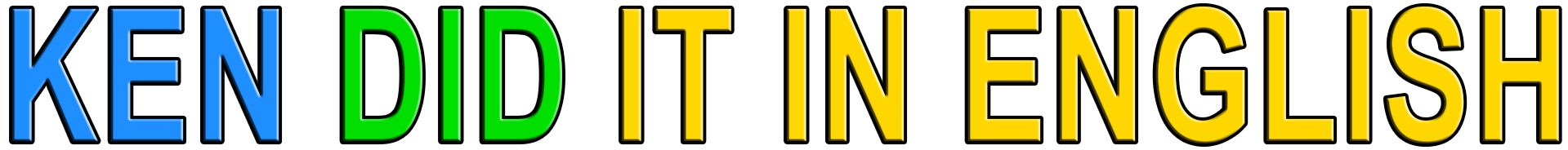 KEN DID IT IN ENGLISH